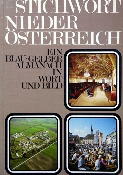 Stichwort Niederösterreich - Ein blau-gelber Almanach in Wort und Bild